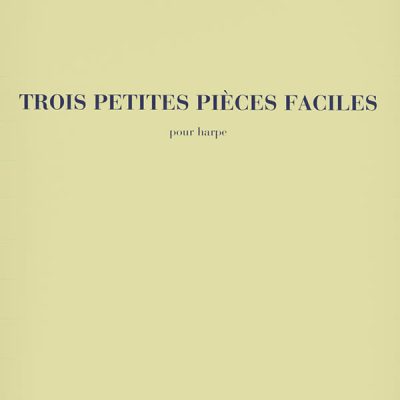 Trois Petites Pieces Faciles (Durand, ed.)